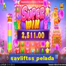 savliftss pelada
