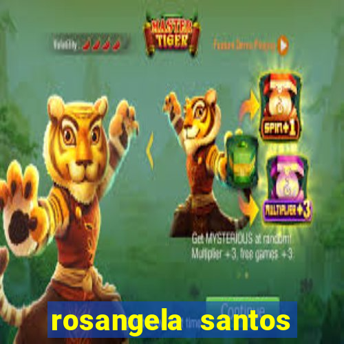 rosangela santos jornalista por onde anda