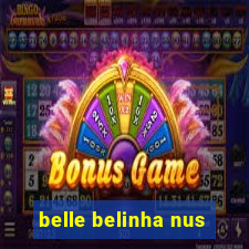 belle belinha nus