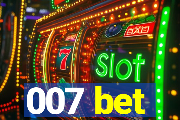 007 bet