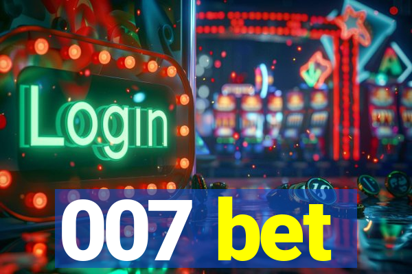 007 bet