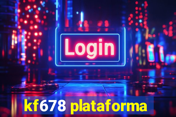 kf678 plataforma