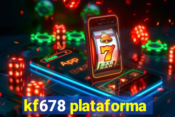 kf678 plataforma