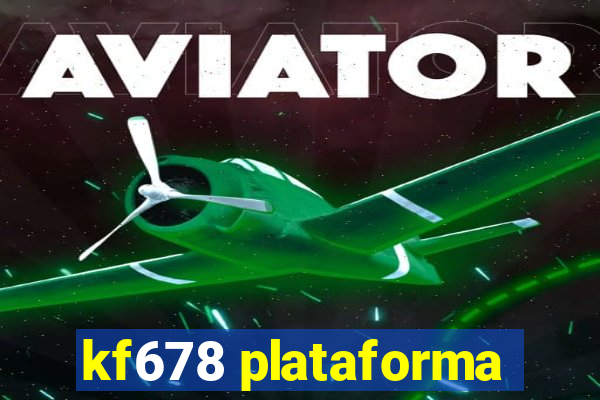 kf678 plataforma