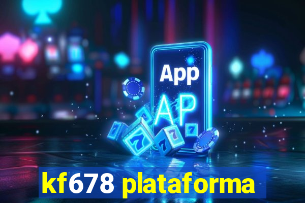 kf678 plataforma