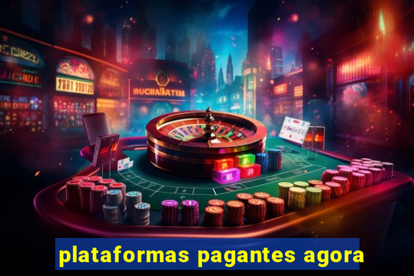 plataformas pagantes agora