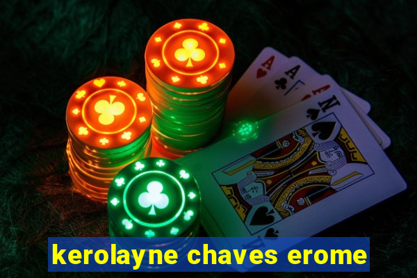 kerolayne chaves erome