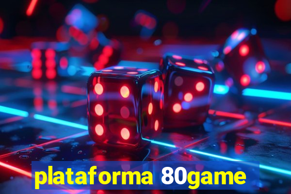 plataforma 80game