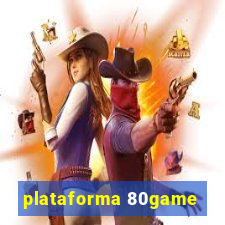 plataforma 80game