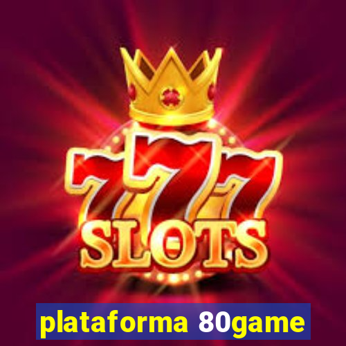 plataforma 80game