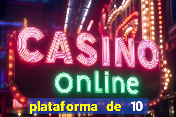 plataforma de 10 reais bet