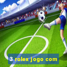 3 rolex jogo com