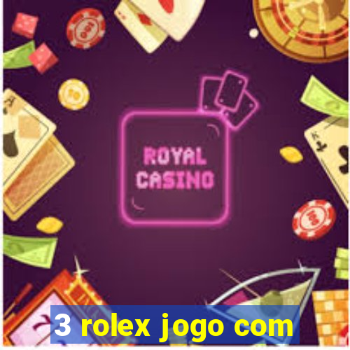 3 rolex jogo com
