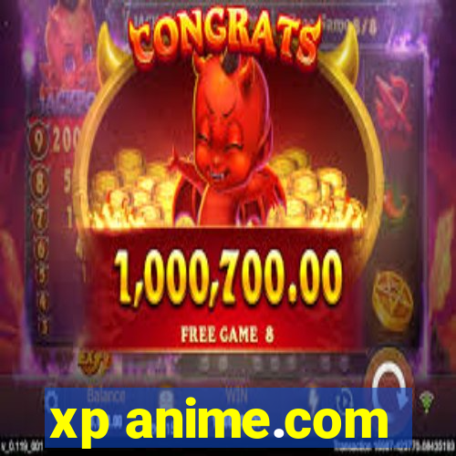 xp anime.com