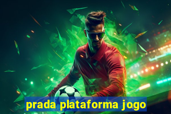 prada plataforma jogo