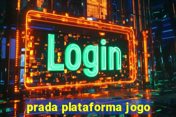 prada plataforma jogo
