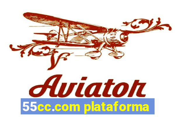 55cc.com plataforma