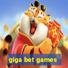 giga bet games
