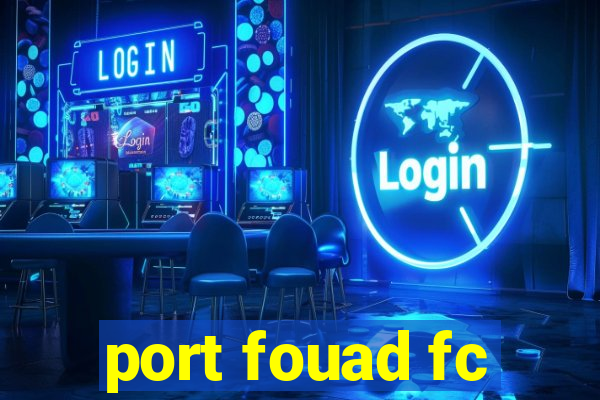 port fouad fc