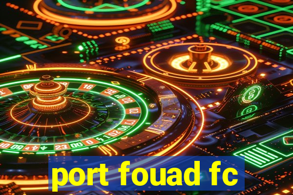 port fouad fc