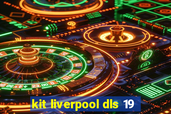kit liverpool dls 19