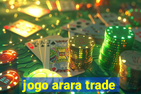 jogo arara trade