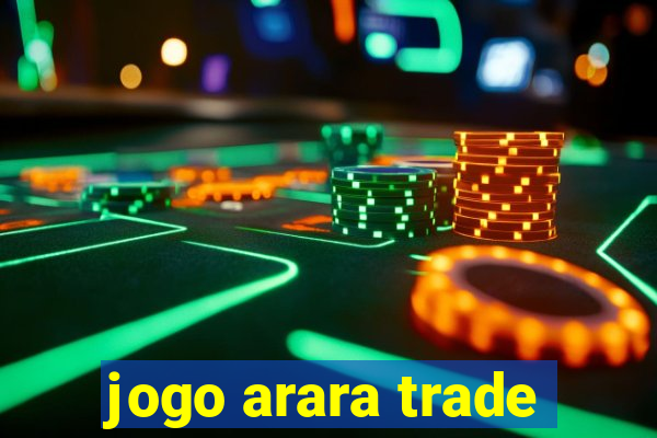 jogo arara trade