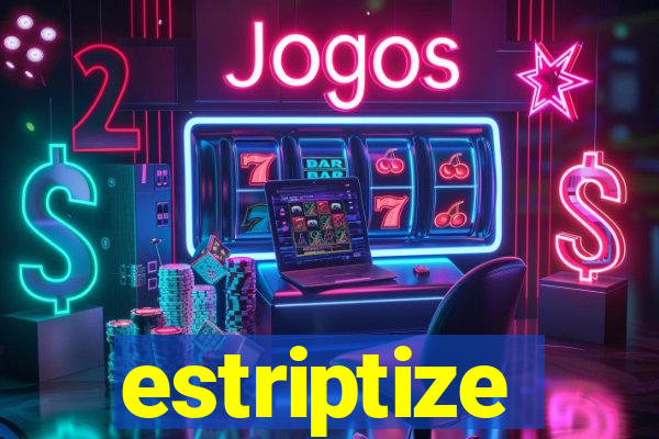 estriptize