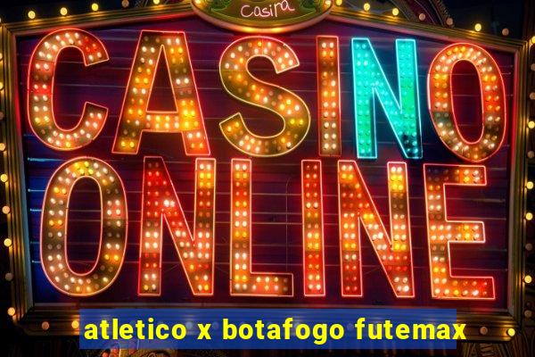 atletico x botafogo futemax