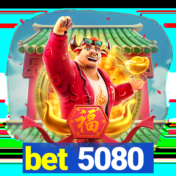 bet 5080