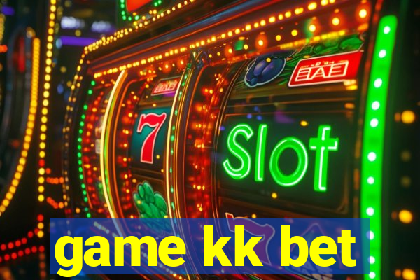 game kk bet
