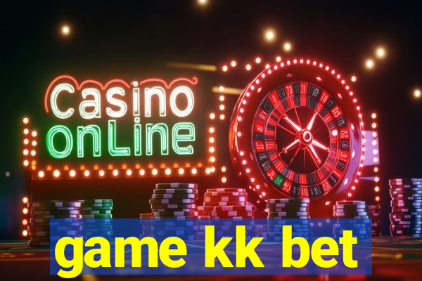 game kk bet
