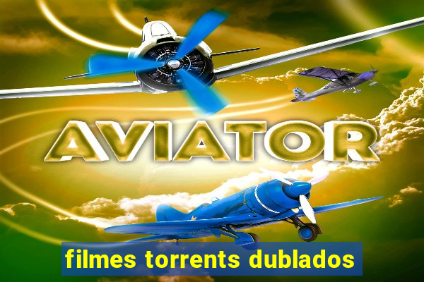 filmes torrents dublados