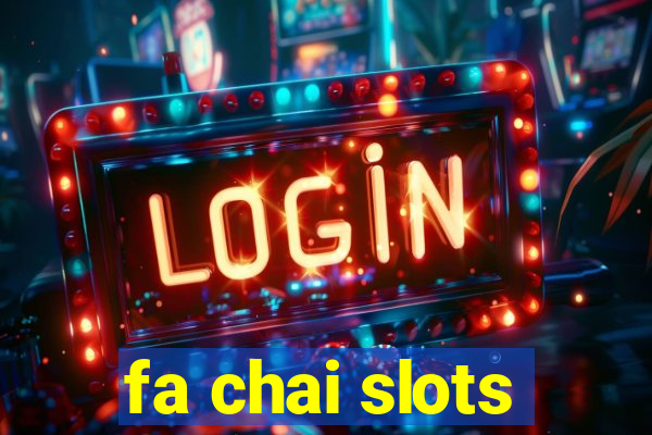 fa chai slots