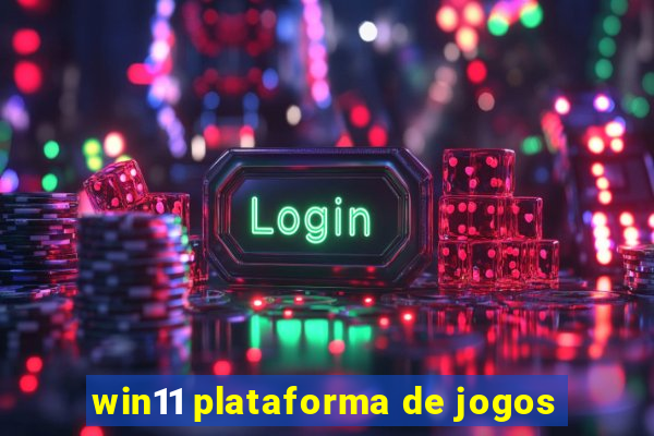 win11 plataforma de jogos