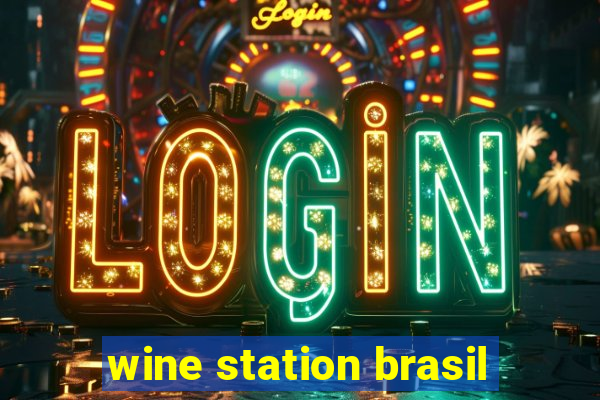 wine station brasil