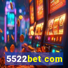 5522bet com