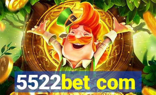 5522bet com