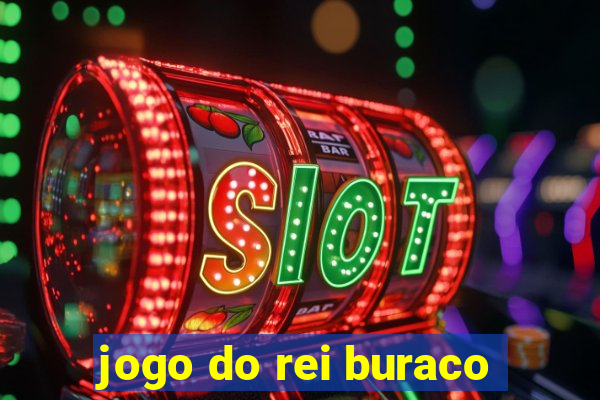 jogo do rei buraco