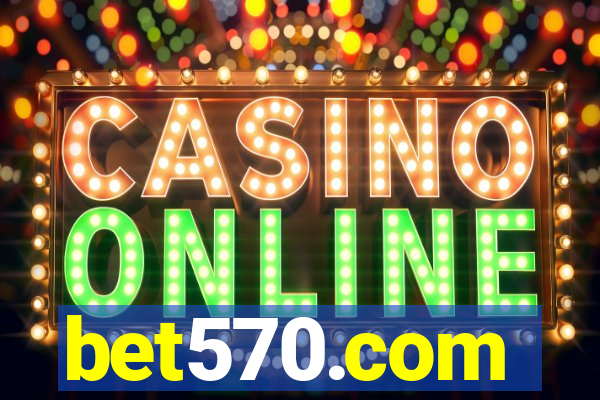 bet570.com