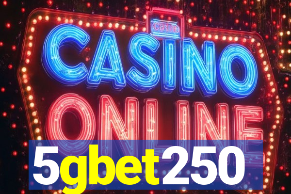 5gbet250