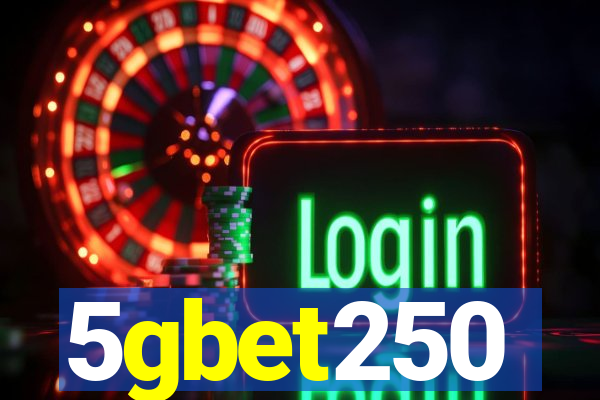 5gbet250