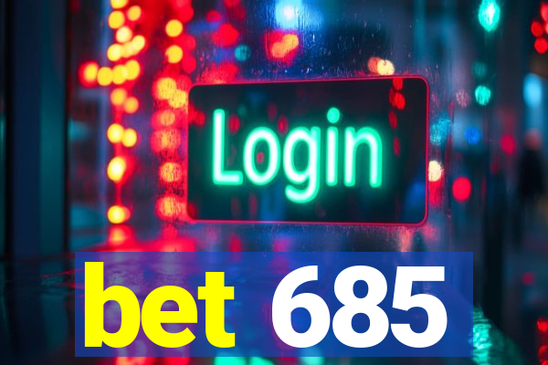 bet 685