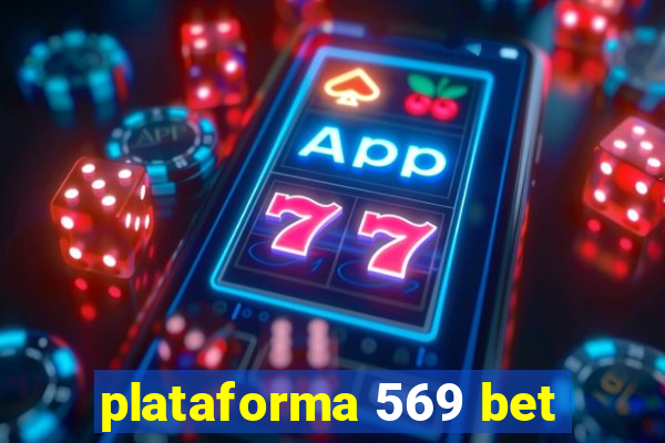 plataforma 569 bet