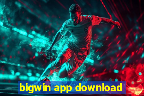 bigwin app download