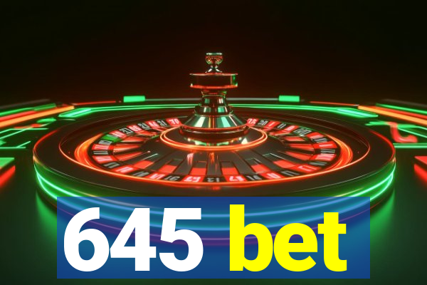 645 bet