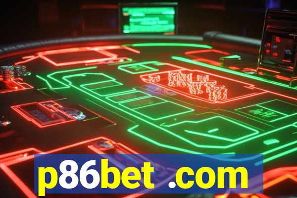 p86bet .com