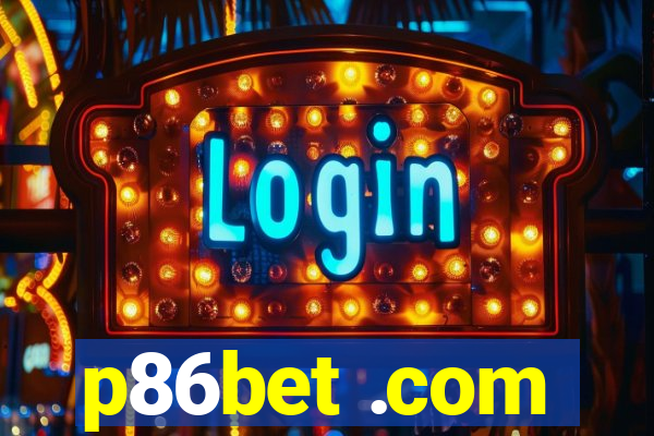 p86bet .com