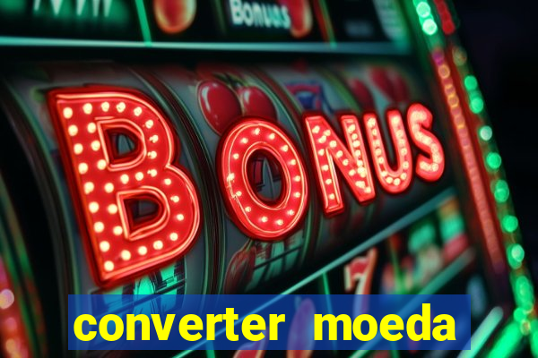 converter moeda cruzeiro para real