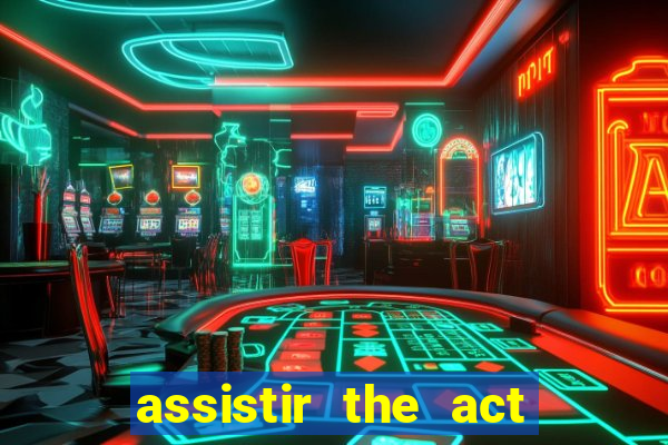 assistir the act online pobreflix